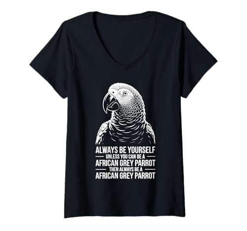 Damen Be A African Grey Papageien, lustiger afrikanischer Graupapagei T-Shirt mit V-Ausschnitt Damen Be A African Grey Papageien, lustiger afrikanischer Graupapagei T-Shirt mit V-Ausschnitt von Cool African Grey Parrot Fun Parrots Designs