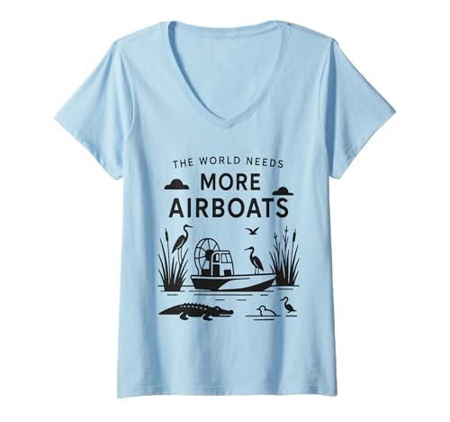 Damen Die Welt braucht mehr Luftboote Fan von Sumpfwasserflugzeugen T-Shirt mit V-Ausschnitt Damen Die Welt braucht mehr Luftboote Fan von Sumpfwasserflugzeugen T-Shirt mit V-Ausschnitt von Cool Airboat Fanboat Racing Hydroplane Airboating