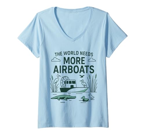 Damen Die Welt braucht mehr Luftboote Fan von Sumpfwasserflugzeugen T-Shirt mit V-Ausschnitt Damen Die Welt braucht mehr Luftboote Fan von Sumpfwasserflugzeugen T-Shirt mit V-Ausschnitt von Cool Airboat Fanboat Racing Hydroplane Airboating