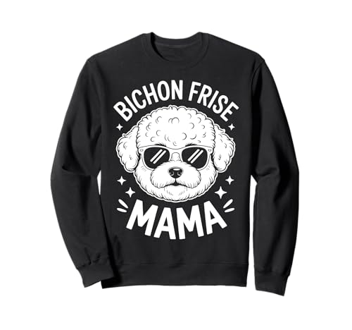 Bichon Frise Mama Funny Bichon Frisé Sweatshirt Bichon Frise Mama Funny Bichon Frisé Sweatshirt von Cool Bichon Frise Funny Bichon Frise Mom Designs