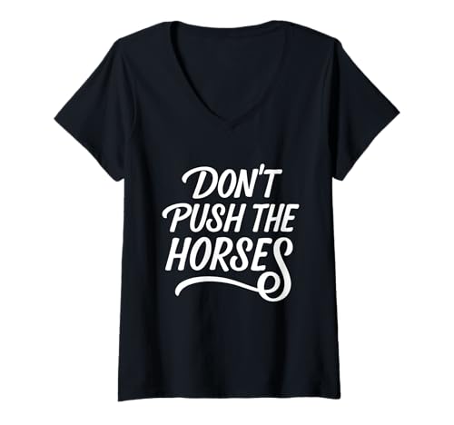 Damen Lustiges Box-Zitat Don't Push The Horses T-Shirt mit V-Ausschnitt von Cool Boxing Quotes