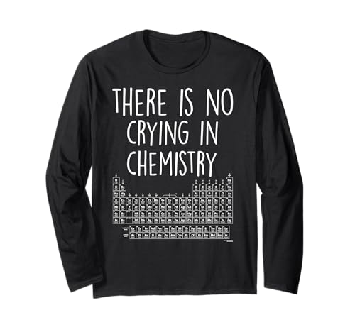 Lustiges Chemie-Shirt - There is No Crying Chemie Damen Herren Langarmshirt Lustiges Chemie-Shirt - There is No Crying Chemie Damen Herren Langarmshirt von Cool Chemistry T Shirts Gifts for Chemistry Lovers