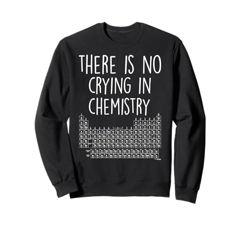 Lustiges Chemie-Shirt - There is No Crying Chemie Damen Herren Sweatshirt Lustiges Chemie-Shirt - There is No Crying Chemie Damen Herren Sweatshirt von Cool Chemistry T Shirts Gifts for Chemistry Lovers