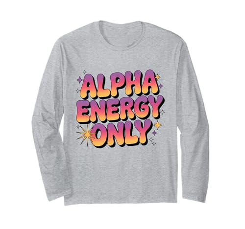 Alpha Energy Only Strong Confident Powerful Werwolf Girl Langarmshirt von Cool Empowering Alpha Women