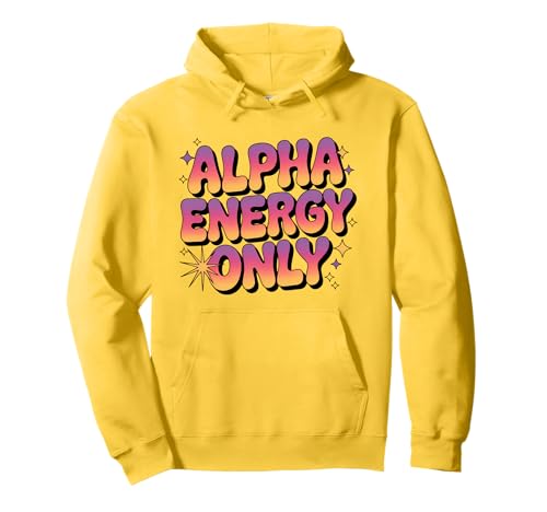 Alpha Energy Only Strong Confident Powerful Werwolf Girl Pullover Hoodie von Cool Empowering Alpha Women