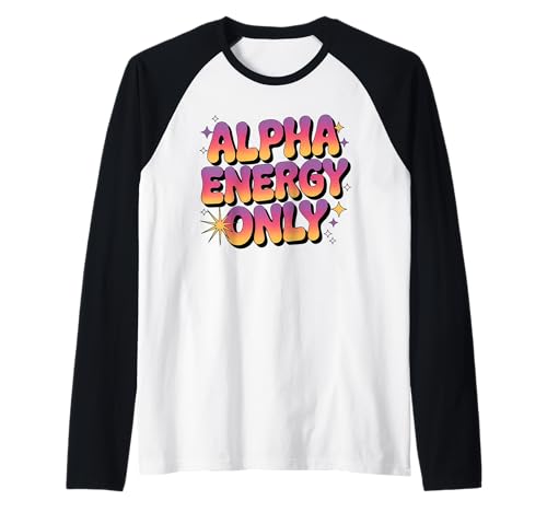 Alpha Energy Only Strong Confident Powerful Werwolf Girl Raglan von Cool Empowering Alpha Women