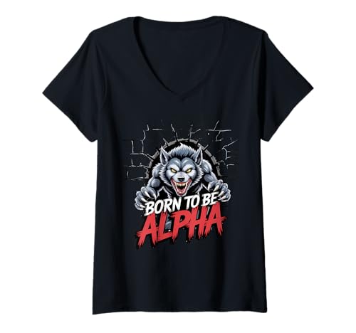 Damen Born to Be Alpha Strong Confident Powerful Werwolf Girl T-Shirt mit V-Ausschnitt von Cool Empowering Alpha Women