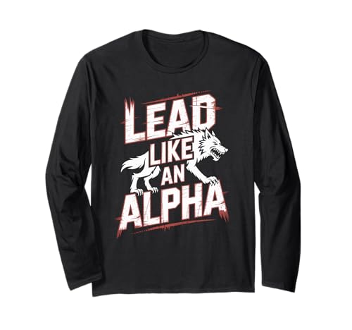 Lead Like An Alpha Strong Confident Powerful Werwolf Girl Langarmshirt von Cool Empowering Alpha Women
