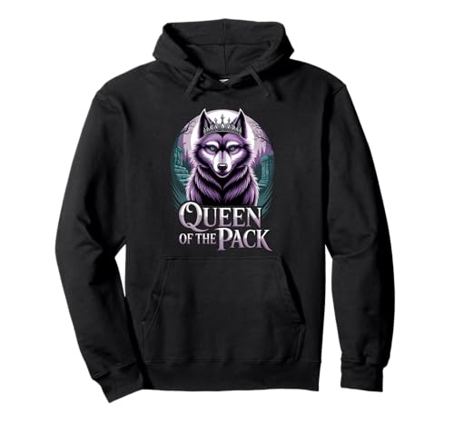 Queen of The Pack Strong Confident Powerful Werwolf Girl Pullover Hoodie von Cool Empowering Alpha Women