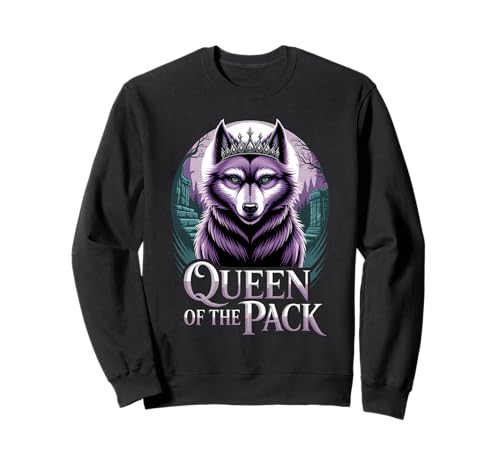 Queen of The Pack Strong Confident Powerful Werwolf Girl Sweatshirt von Cool Empowering Alpha Women