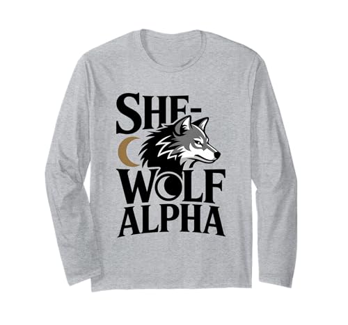 She-Wolf Alpha Strong Confident Powerful Alpha Werwolf Girl Langarmshirt von Cool Empowering Alpha Women