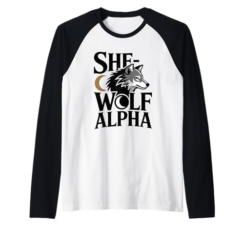 She-Wolf Alpha Strong Confident Powerful Alpha Werwolf Girl Raglan von Cool Empowering Alpha Women