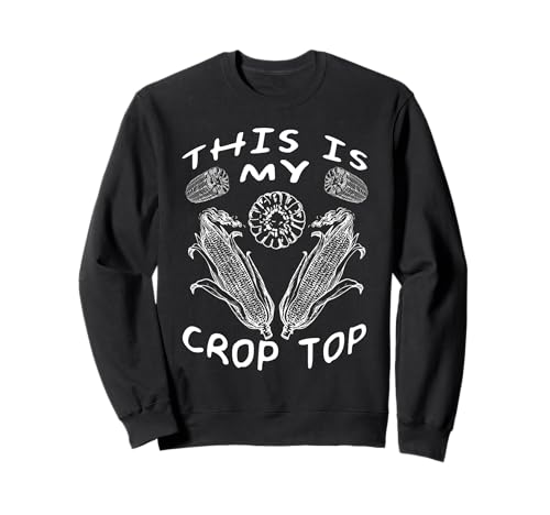 Das ist mein Crop Top Lustiger Farmer Farming Corn Lover Sweatshirt Das ist mein Crop Top Lustiger Farmer Farming Corn Lover Sweatshirt von Cool Farmer This is my crop top Tees