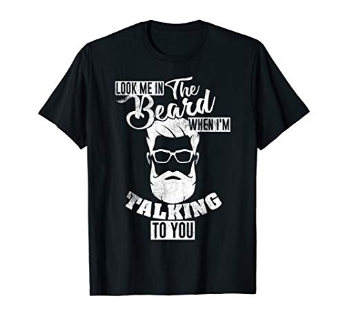 Herren Beard Lovers - Bearded Man Gift - Look Me In The Beard T-Shirt von Cool Fun Look Me In The Beard Gifts Presents