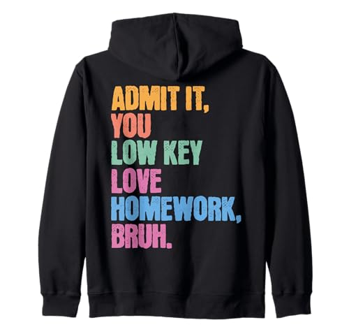Admit It You Low Key Love Homework Bruh Schule Kinder Teens Kapuzenjacke von Cool Funny School Bruh Designs