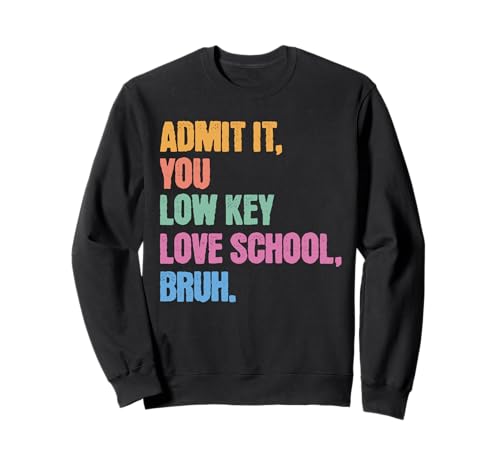 Admit It You Low Key Love School Bruh Schule Kinder Teenager Sweatshirt von Cool Funny School Bruh Designs