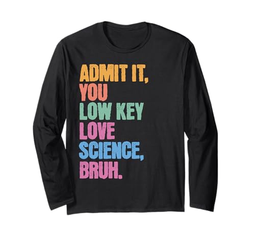Admit It You Low Key Love Science Bruh Schule Teens Kinder Langarmshirt von Cool Funny School Bruh Designs