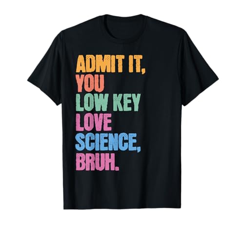 Admit It You Low Key Love Science Bruh Schule Teens Kinder T-Shirt von Cool Funny School Bruh Designs