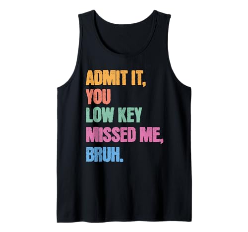 Admit It You Low Key Missed Me Bruh Schule Kinder Teens Tank Top von Cool Funny School Bruh Designs