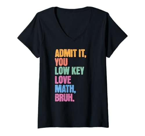Damen Admit It You Low Key Love Math Bruh Schule Kinder Teens T-Shirt mit V-Ausschnitt von Cool Funny School Bruh Designs