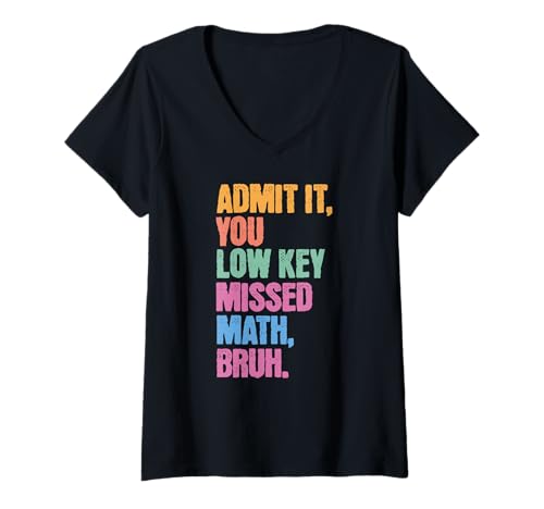 Damen Admit It You Low Key Love Missed Math Bruh Schule Kinder T-Shirt mit V-Ausschnitt von Cool Funny School Bruh Designs
