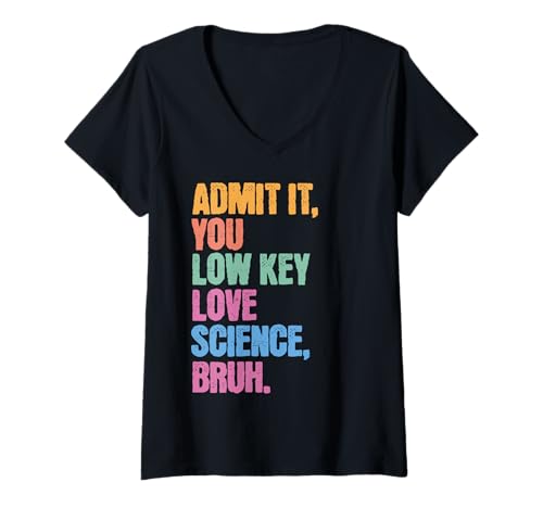 Damen Admit It You Low Key Love Science Bruh Schule Teens Kinder T-Shirt mit V-Ausschnitt von Cool Funny School Bruh Designs