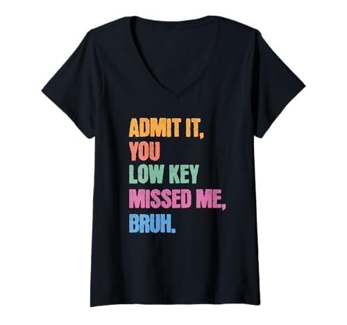 Damen Admit It You Low Key Missed Me Bruh Schule Kinder Teens T-Shirt mit V-Ausschnitt von Cool Funny School Bruh Designs