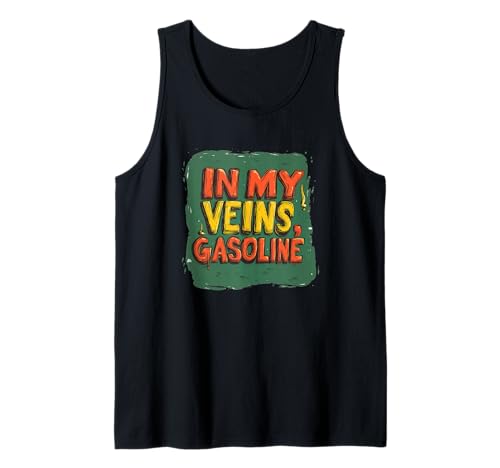Benzinbetriebene Energie in meinen Adern für Erwachsene und Kinder Tank Top Benzinbetriebene Energie in meinen Adern für Erwachsene und Kinder Tank Top von Cool Gasoline Speech