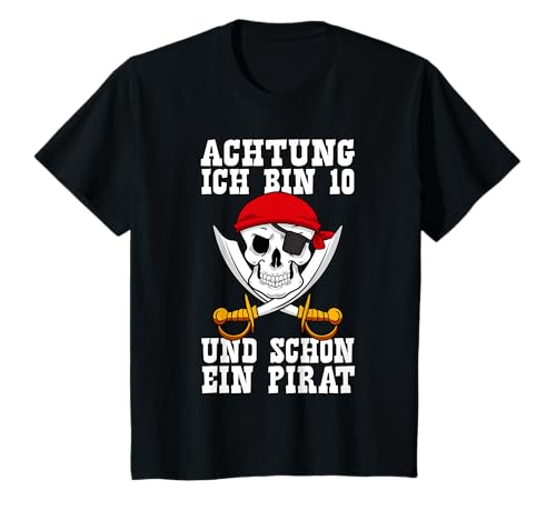 Achtung Ich Bin 10 Und Schon Pirat Kinder 10. Geburtstag T-Shirt von Cool Geburtstag Piratenparty 10