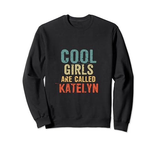 Cool Girls are called Katelyn Sweatshirt von Cool Girls are called Katelyn