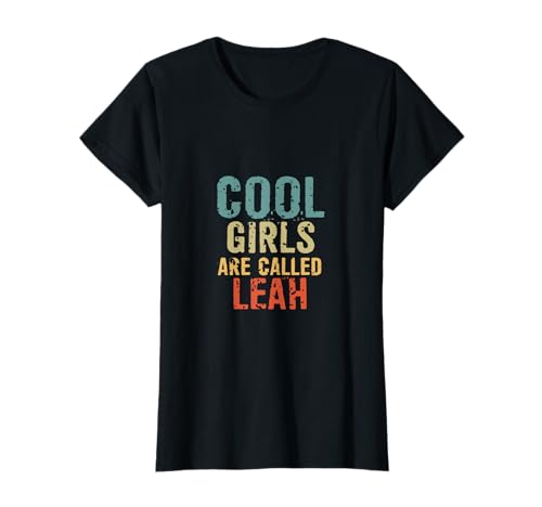 Cool Girls are called Leah T-Shirt Cool Girls are called Leah T-Shirt von Cool Girls are called Leah