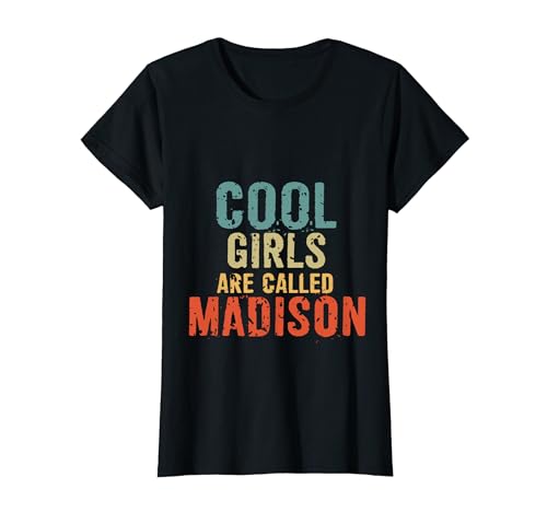 Cool Girls are called Madison T-Shirt von Cool Girls are called Madison
