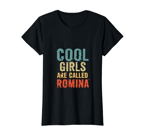 Cool Girls are called Romina T-Shirt Cool Girls are called Romina T-Shirt von Cool Girls are called Romina