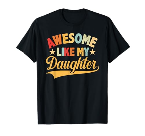 Awesome Like My Daughter Lustiges Papa Mama T-Shirt Awesome Like My Daughter Lustiges Papa Mama T-Shirt von Cool Humor Mama Papa Outfits
