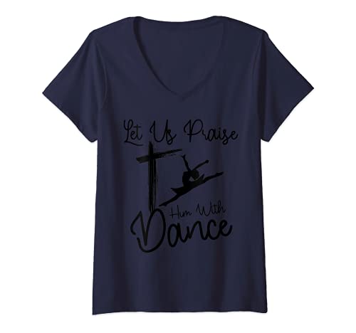 Damen Let Us Praise Him With Dance | Süßes christliches Tänzer-Geschenk T-Shirt mit V-Ausschnitt Damen Let Us Praise Him With Dance | Süßes christliches Tänzer-Geschenk T-Shirt mit V-Ausschnitt von Cool Love Scripture Worship Dancer Women Cross Art
