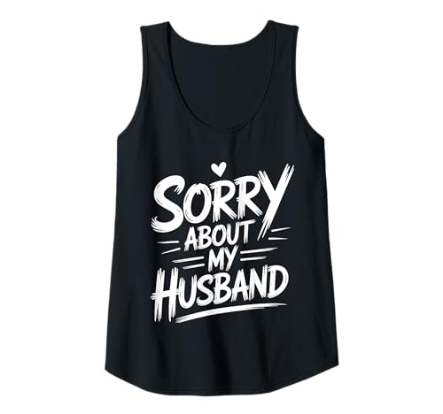 Damen Das mit Meinem Mann TUT Mir leid Lustige Frau Tank Top von Cool Marriage Sarcastic Wife Designs
