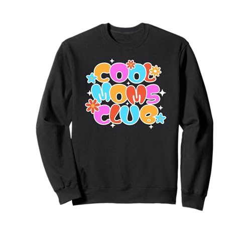 Cool Moms Club Design – Coole Mama Spruch Outfit Sweatshirt Cool Moms Club Design – Coole Mama Spruch Outfit Sweatshirt von Cool Moms Club Design Coole Mama Sprüche Outfit