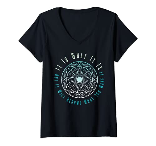 Damen It Is What It Is But It Will Become What You Make It T-Shirt mit V-Ausschnitt von Cool Motivational - Motivation - Mindset Apparel