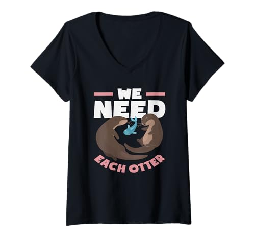 Damen Lustiger Sea Otter We Need Each Otter Wortspiel T-Shirt mit V-Ausschnitt von Cool Nature Wildlife Zoo Otter Lovers Graphic Tees