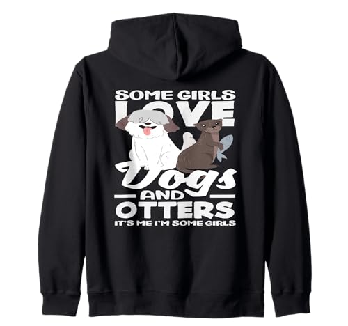 Lustiger Seeotter Manche Mädchen lieben Hunde Otter Kapuzenjacke von Cool Nature Wildlife Zoo Otter Lovers Graphic Tees