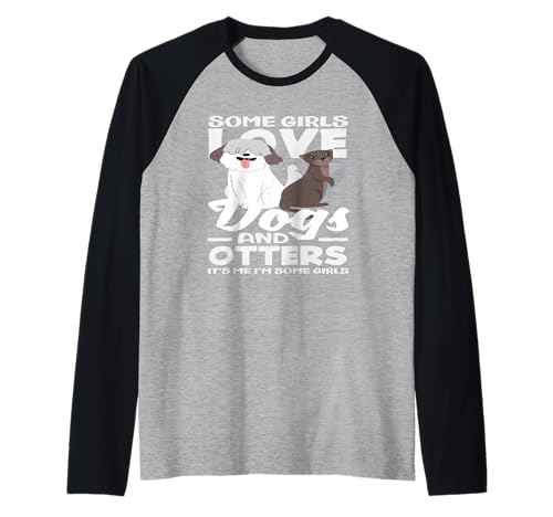 Lustiger Seeotter Manche Mädchen lieben Hunde Otter Raglan von Cool Nature Wildlife Zoo Otter Lovers Graphic Tees