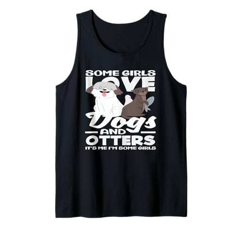 Lustiger Seeotter Manche Mädchen lieben Hunde Otter Tank Top von Cool Nature Wildlife Zoo Otter Lovers Graphic Tees