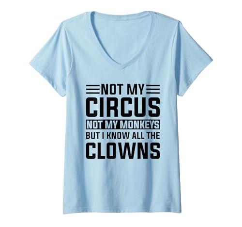 Damen Not My Circus Not My Monkeys But I Know All The Clowns T-Shirt mit V-Ausschnitt von Cool Office Workers Stuff