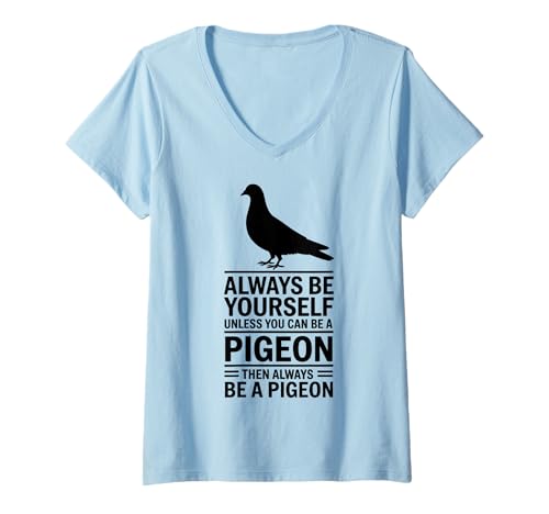 Damen Be A Pigeon Lustige Taube T-Shirt mit V-Ausschnitt von Cool Pigeon Cool Pigeons Design