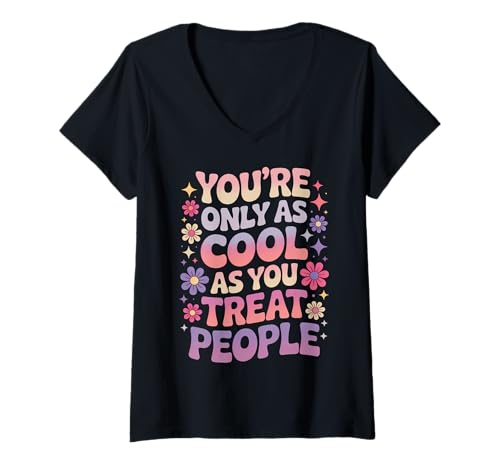 Damen Du bist nur so cool, wie du Menschen positiv behandelst T-Shirt mit V-Ausschnitt Damen Du bist nur so cool, wie du Menschen positiv behandelst T-Shirt mit V-Ausschnitt von Cool Positive Kindness Quote Funny Saying Design