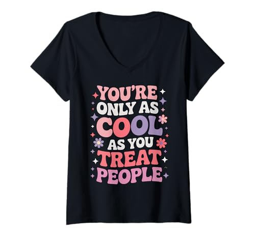 Damen Du bist nur so cool, wie du Menschen positiv behandelst T-Shirt mit V-Ausschnitt Damen Du bist nur so cool, wie du Menschen positiv behandelst T-Shirt mit V-Ausschnitt von Cool Positive Kindness Quote Funny Saying Designs