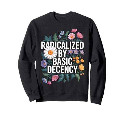Radicalized By Basic Decency Equality Vintage Floral Damen Sweatshirt Radicalized By Basic Decency Equality Vintage Floral Damen Sweatshirt von Cool Radicalized By Basic Designs