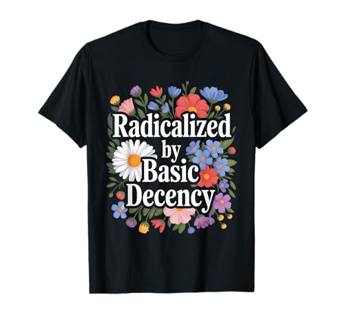 Radicalized By Basic Decency Equality Vintage Floral Damen T-Shirt Radicalized By Basic Decency Equality Vintage Floral Damen T-Shirt von Cool Radicalized By Basic Designs