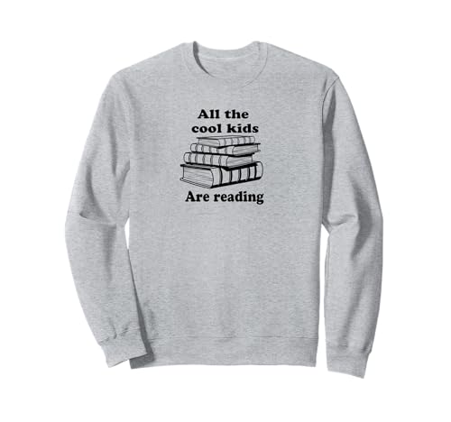 All The Cool Kids Are Reading - Lustiges Buchliebhaber-Design Sweatshirt All The Cool Kids Are Reading - Lustiges Buchliebhaber-Design Sweatshirt von Cool Reader Vibes Apparel