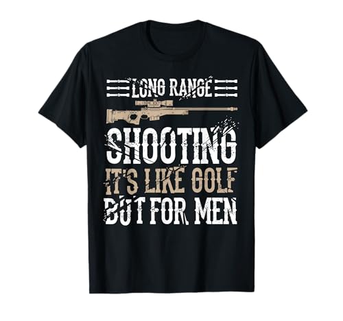 Long Range Shooting It's Like Golf But For Men Funny Gift T-Shirt von Cool Sarcastic Love Distant Gun Firing Designs